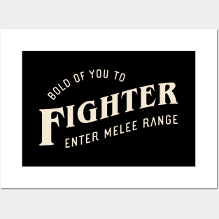 Fighter Bold of You To Enter Melee Range Tabletop RPG Posters and Art